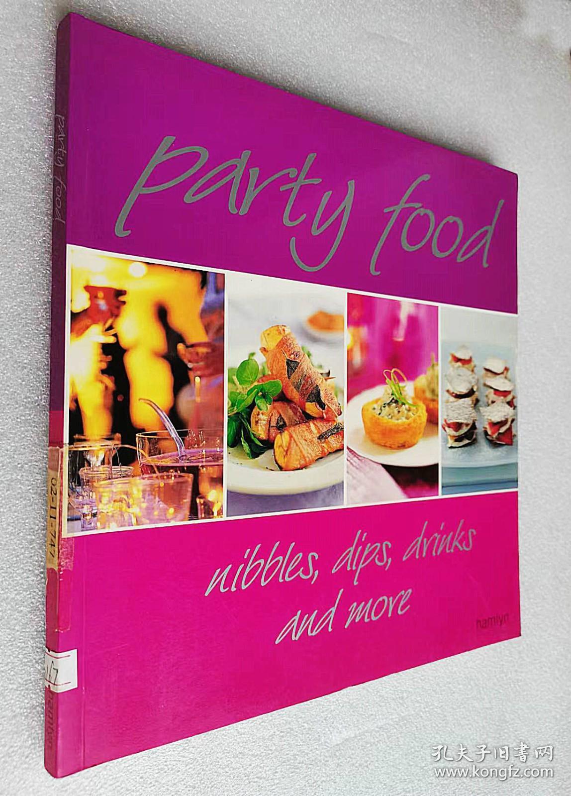 Party Food: Nibbles, Dips, Drinks and More（大版本原版外文书）