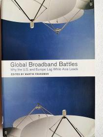 Global Broadband Battles: Why the U.S. and Europe Lag While Asia Leads（原版外文书）