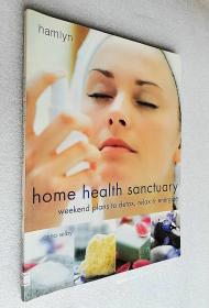 Home Health Sanctuary: Weekend Plans to Detox, Relax and Energize（大16开原版外文书）