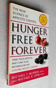 Hunger Free Forever: The New Science of Appetite Control （精装原版外文书）