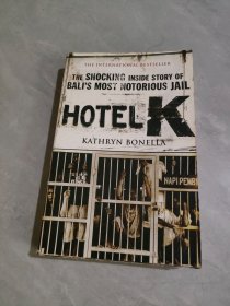 Hotel K: The Shocking Inside Story of Bali's Most Notorious Jail 英文原版-《K 酒店：巴厘島最臭名昭著的監(jiān)獄的令人震驚的內(nèi)幕故事》