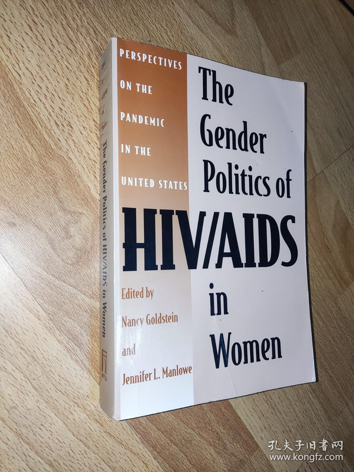 The Gender Politics of HIV/AIDS in Women: Perspectives on the Pandemic in the United States 英文版