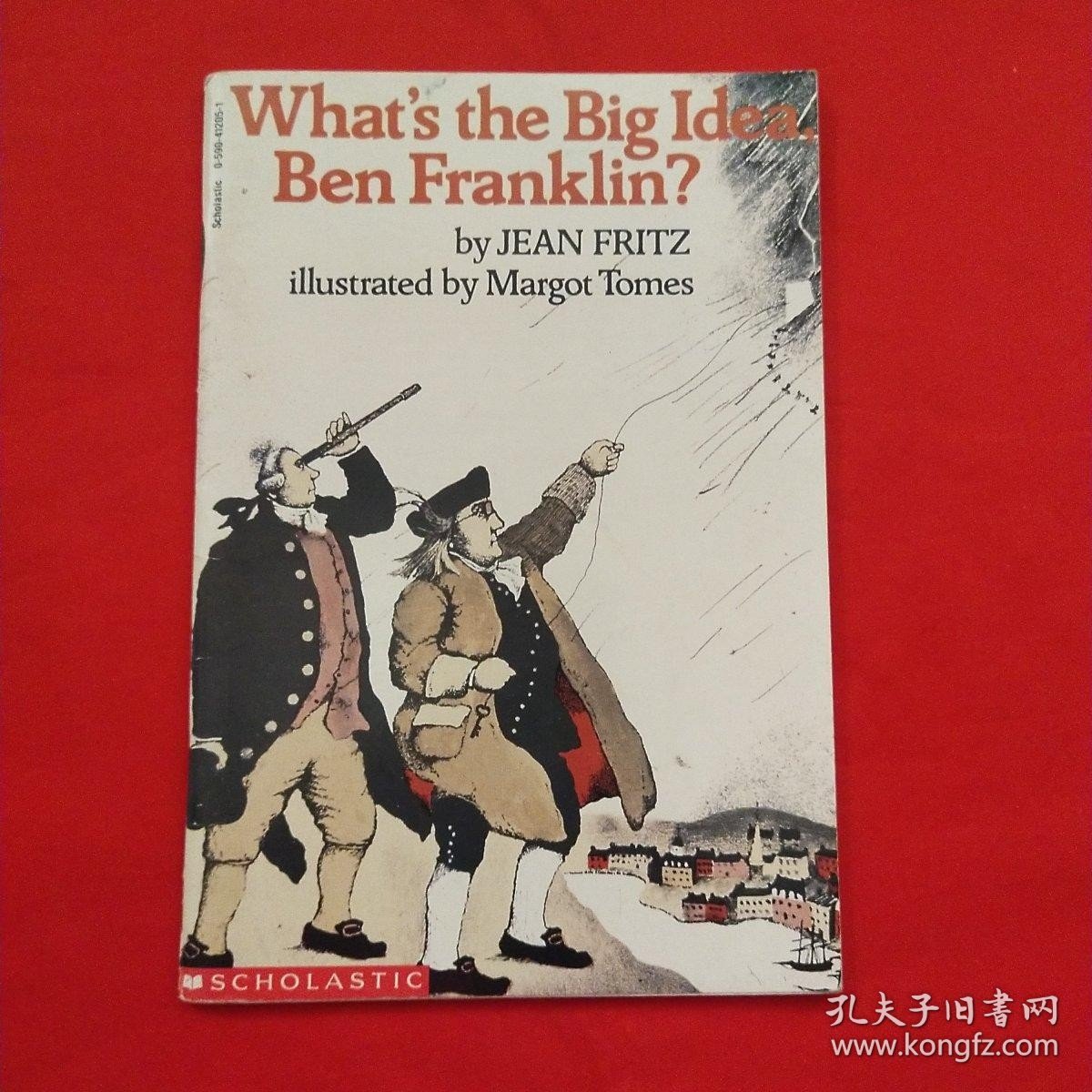 Whats the Big ldea Ben Franklin？