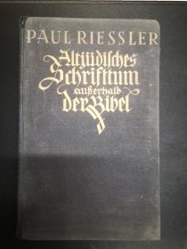 Altjüdisches Schrifttum außerhalb der Bibel （《圣经》之外的古犹太文学）Übersetzt und erläutert von Paul Rießler   1928   花体德文
