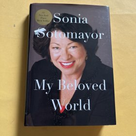 My Beloved World：a Memoir by Sonia Sotomayor