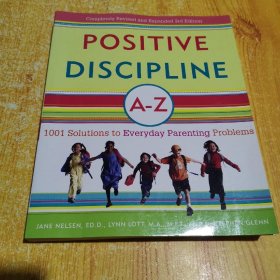 Positive Discipline A-Z: 1001 Solutions to Everyday Parenting Problems