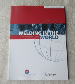 Welding in the World International Journal of Materials Joining Volume 65 Number 1 January 2021 世界焊接，国际材料连接杂志