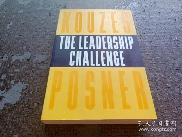 The Leadership Challenge：How to Keep Getting Extraordinary Things Done in Organizations