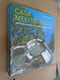 Casa Mediterranea: Spectacular Houses and Glorious Gardens by the Sea 英文原版精装 地中海室内设计