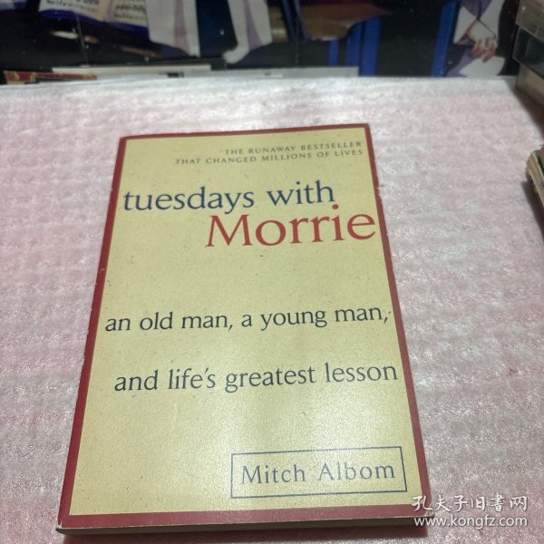 Tuesdays with Morrie：An Old Man, a Young Man, and Life's Greatest Lesson