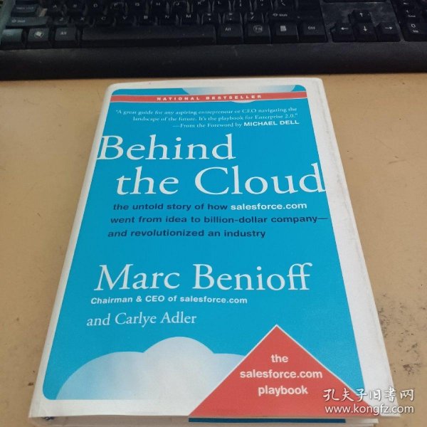 Behind the Cloud：The Untold Story of How Salesforce.com Went from Idea to Billion-Dollar Company-and Revolutionized an Industry
