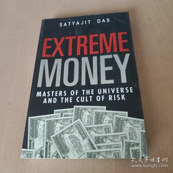 Extreme Money: The Masters Of The Universe And The Cult Of Risk