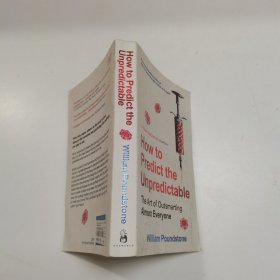 如何预测不可预测的 英文原版 How to Predict the Unpredictable : The Art of Outsmarting Almost Everyone