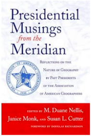 Presidential Musings from the Meridian: Reflections on the Nature of Geography 来自子午线的总统沉思：对地理本质的反思