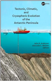 Tectonic, Climatic, And Cryospheric Evolution Of The Antarctic Peninsula:(Special publication ;) 南极半岛的地壳构造、气候及冰冻圈演化