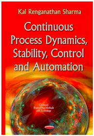 Continuous Process Dynamics, Stability, Control and Automation:(Chemical Engineering Methods and Technology)