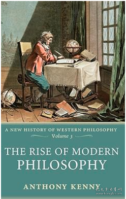 The Rise of Modern Philosophy:A New History of Western Philosophy, Volume 3,(New History of Western Philosophy) 现代哲学如何兴起：西方哲学新历史（第三卷）