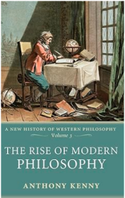 The Rise of Modern Philosophy:A New History of Western Philosophy, Volume 3,(New History of Western Philosophy) 现代哲学如何兴起：西方哲学新历史（第三卷）