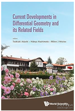 CURRENT DEVELOPMENTS IN DIFFERENTIAL GEOMETRY AND ITS RELATED FIELDS:PROCEEDINGS OF THE 4TH INTERNATIONAL COLLOQUIUM ON DIFFERENTIAL GEOMETRY AND ITS RELATED FIELDS 微分几何及其相关领域进展：第4届国际研讨会 / 会议录