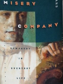 英文原版 Misery and Company： Sympathy in Everyday Life