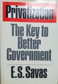 英文原版 Privatization: the key to better government