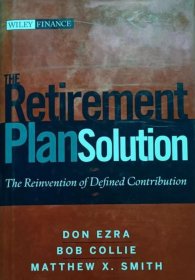 英文原版Wiley金融丛书 退休金方案 The Retirement Plan Solution: the reinvention of defined contribution