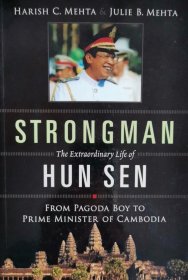 英文原版 柬埔寨首相洪森传记 Strongman the Extraordinary Life of Hun Sen from pagoda boy to prime minister of Cambodia