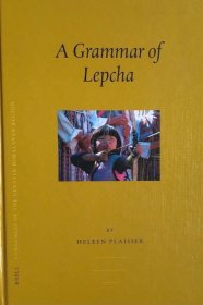 英文原版精装本 雷布查语语法 锡丹土著语 A Grammar of Lepcha by Heleen Plaisier, Brill出版社出版，品相好