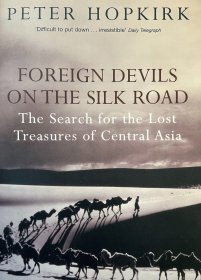 英文原版 Foreign Devils On The Silk Road : The Search For The Lost Treasures Of Central Asia