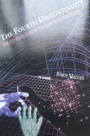 英文原版 人类与机器的协同进化 the Fourth Discontinuity: the co-evolution of humans and machines