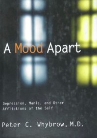 英文原版 A Mood Apart: Depression, Mania, and Other Afflictions of the Self