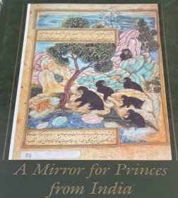 英文原版 印度古代细密画图集，《五卷书》等四部古籍的插图， Mirror for Princes from India: Illustrated Versions of the "Kalilah Wa Dimnah", "Anvar-i-Suhayli", "Iyar-i Danish" and "Humayur Nameh"大开本