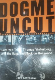 英文原版 Dogme Uncut: Lars von Trier, Thomas Vinterberg, and the Gang that Took on Hollywood