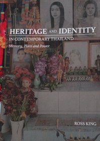英文原版泰国社会研究 Heritage and Identity in Contemporary Thailand: memory, place and power