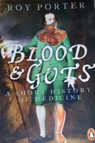 英文原版医学史 Blood and Guts: a short history of Medicine