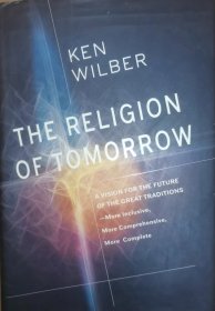 英文原版Ken Wilber the Religion of Tomorrow: a vision for the future of the great traditions