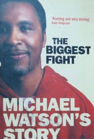 英文原版 the Biggest Fight Micheal Watson's Story