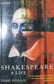 英文原版 莎士比亚传记 Shakespeare a Life by Park Honan biography of