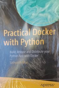 2018年英文原版 Practical Docker with Python：Build, Release and Distribute your Python App with Docker