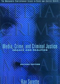 英文原版第二版新版 现货Media, Crime, and Criminal Justice: Images, Realities, and Policies Second Edition