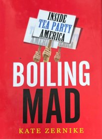 英文原版 美国茶党研究 Boiling Mad inside Tea Party America