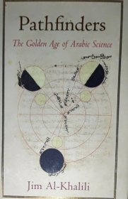 英文原版 阿拉伯科学的黄金时代 Pathfinders: the Golden Age of Arabic Science