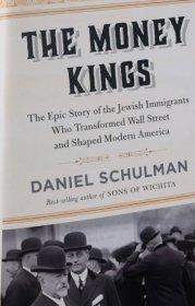 英文原版 The Money Kings:: The Epic Story of the Jewish Immigrants Who Transformed Wall Street and Shaped Modern America