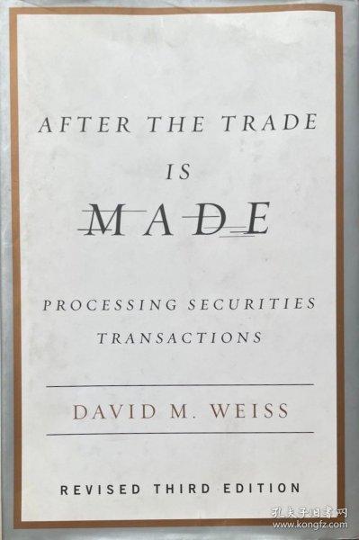 英文原版2006年新版修订版 After the Trade is Made: Processing Securities Transactions (revised third edition)