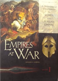 馆藏英文原版 从苏美尔到波斯帝国之间的帝国战争史 Empires at War vol 1: A Chronological Encyclopedia from Sumer to the Persian Empire