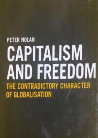 英文原版 彼得·诺兰 Capitalism and Freedom: the Contradictory Character of Globalism 《资本主义与自由：全球化的矛盾性》