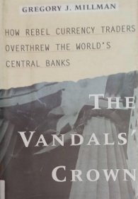 英文原版 The Vandal's Crown: How Rebel Currency Traders Overthrew the World's Central Banks
