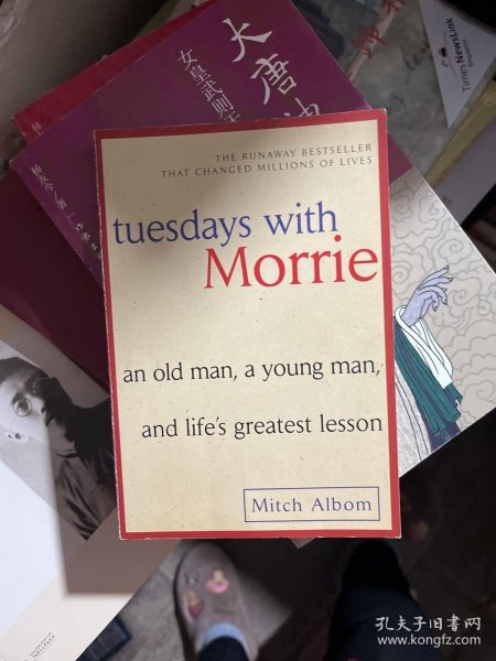 Tuesdays with Morrie：An Old Man, a Young Man, and Life's Greatest Lesson