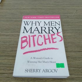 Why Men Marry Bitches：A Woman's Guide to Winning Her Man's Heart