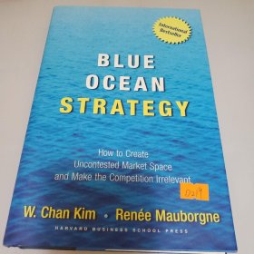 Blue Ocean Strategy：How to Create Uncontested Market Space and Make Competition Irrelevant